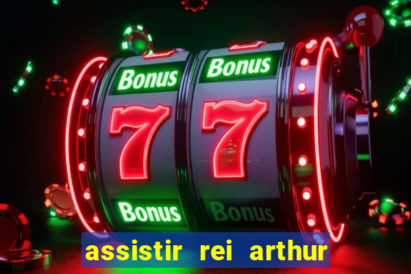 assistir rei arthur (2004 mega filmes)