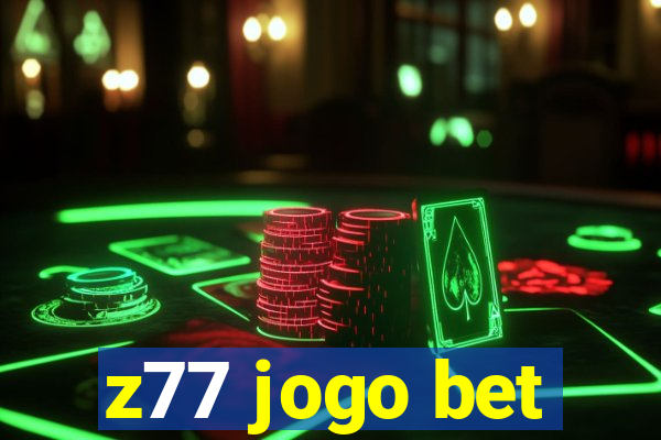 z77 jogo bet