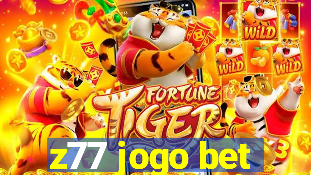 z77 jogo bet