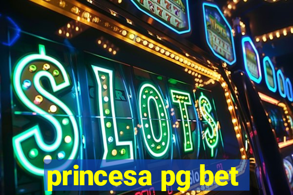 princesa pg bet