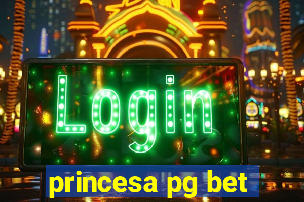 princesa pg bet