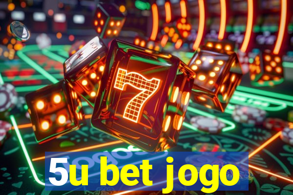 5u bet jogo