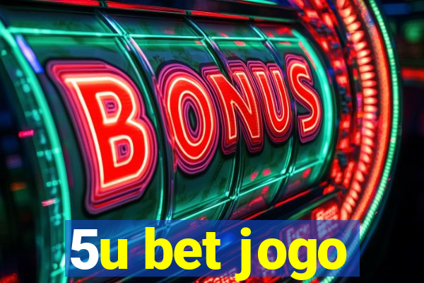 5u bet jogo