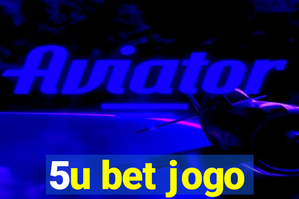 5u bet jogo