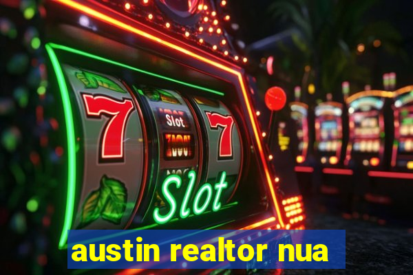 austin realtor nua