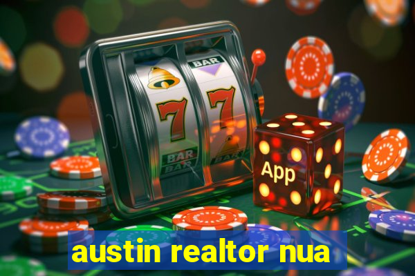 austin realtor nua