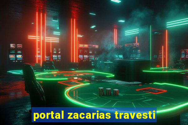 portal zacarias travesti