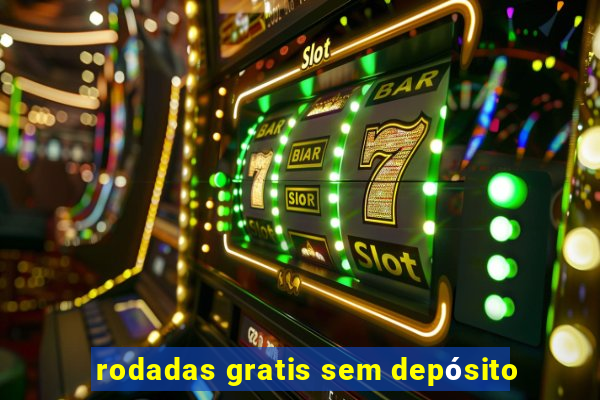 rodadas gratis sem depósito