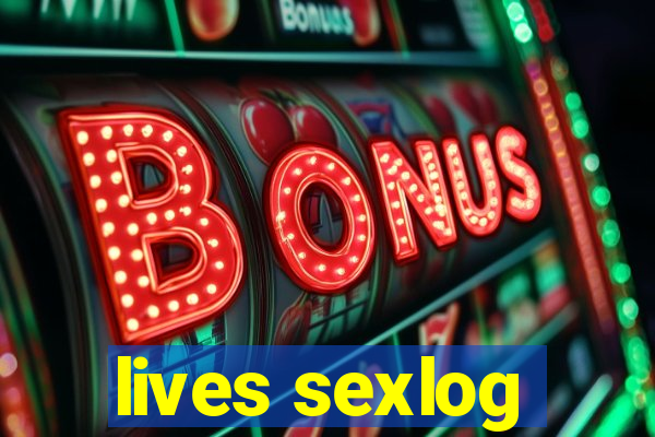 lives sexlog