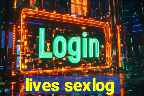 lives sexlog