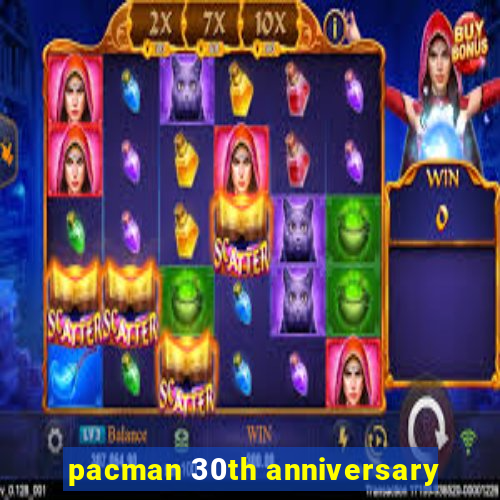 pacman 30th anniversary