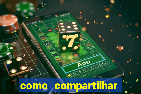 como compartilhar aposta no bet365