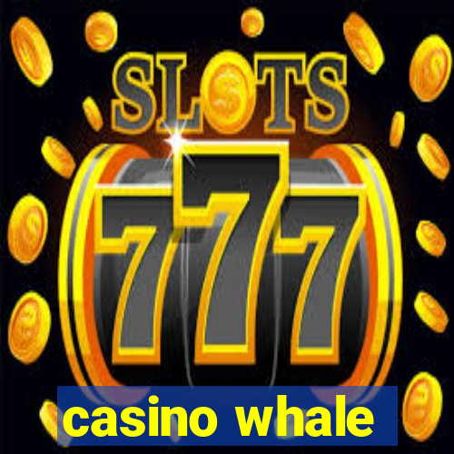 casino whale