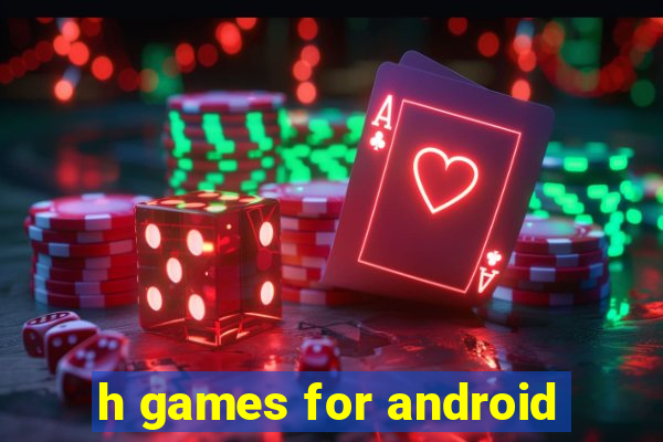 h games for android