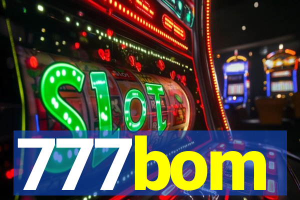 777bom