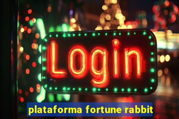 plataforma fortune rabbit