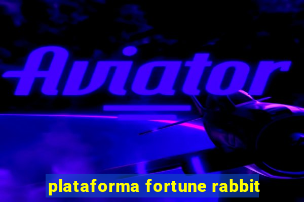 plataforma fortune rabbit