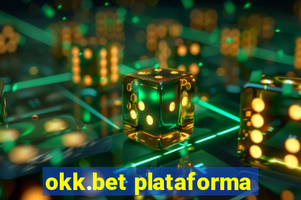 okk.bet plataforma