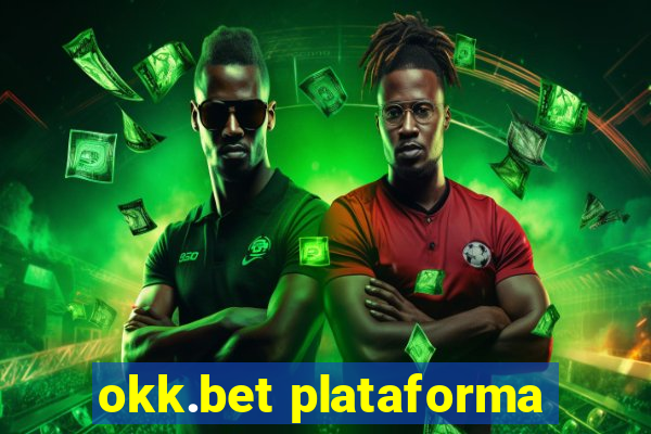 okk.bet plataforma