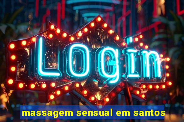 massagem sensual em santos