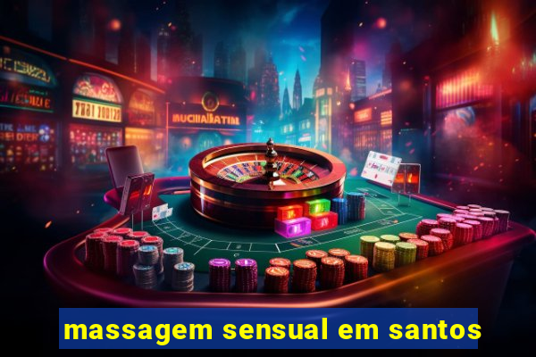 massagem sensual em santos