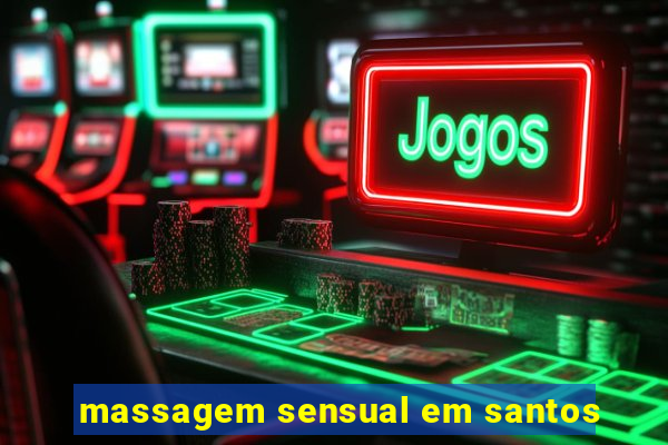 massagem sensual em santos