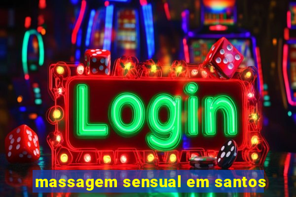 massagem sensual em santos