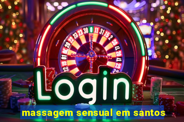 massagem sensual em santos