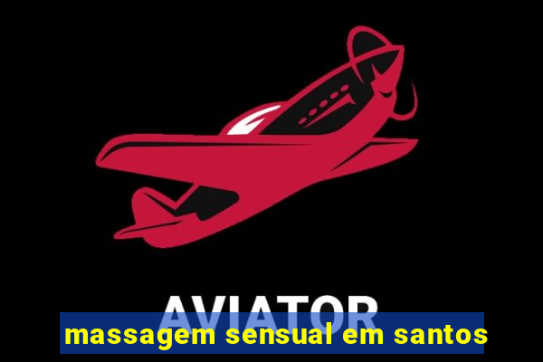 massagem sensual em santos