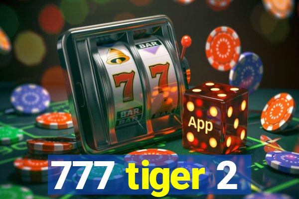 777 tiger 2