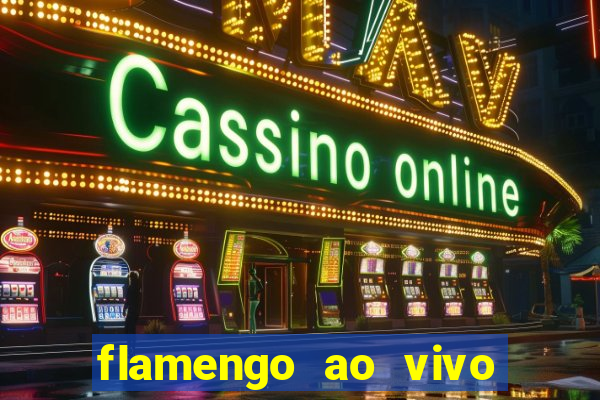 flamengo ao vivo hd play