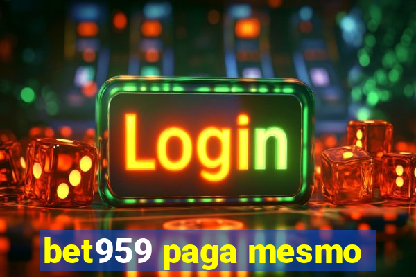 bet959 paga mesmo