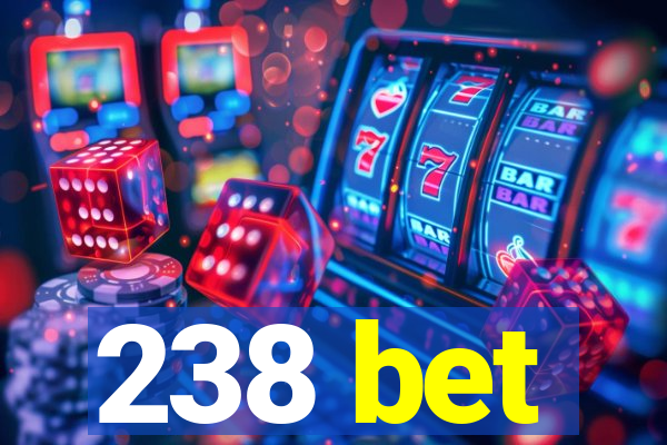 238 bet