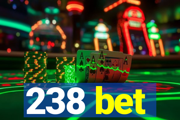 238 bet