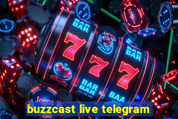 buzzcast live telegram