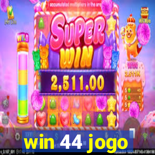 win 44 jogo