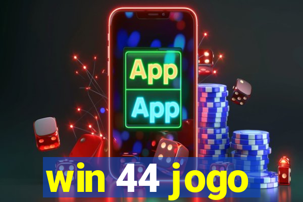 win 44 jogo