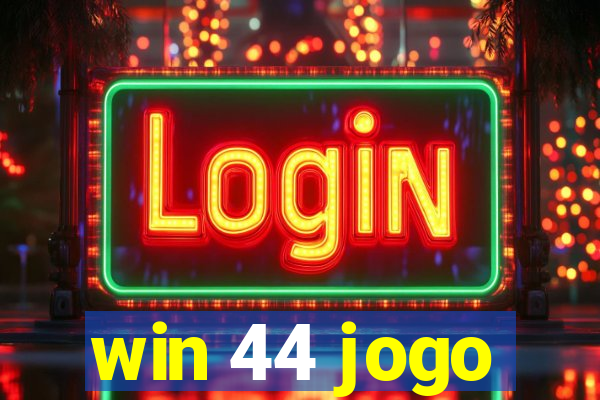 win 44 jogo