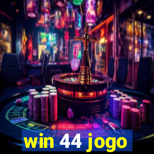 win 44 jogo