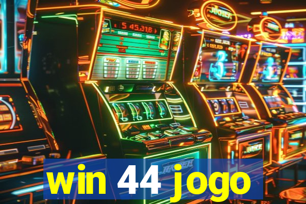 win 44 jogo