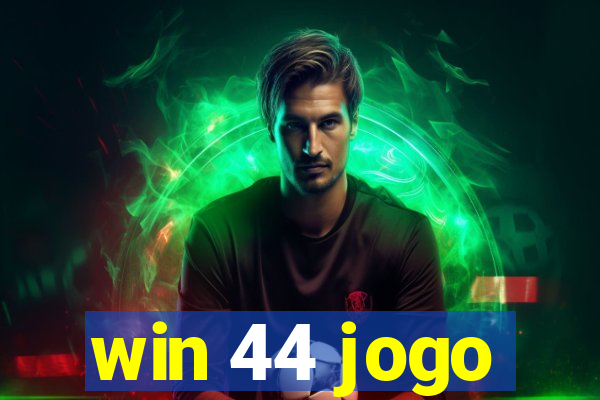 win 44 jogo