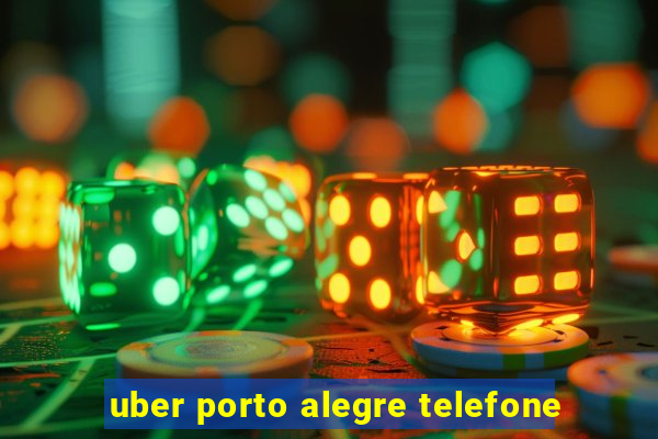 uber porto alegre telefone