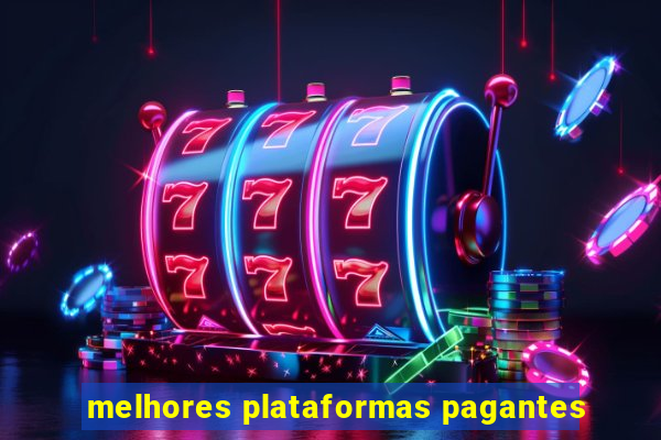 melhores plataformas pagantes