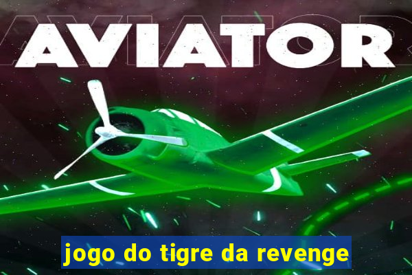 jogo do tigre da revenge