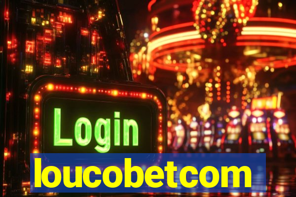 loucobetcom