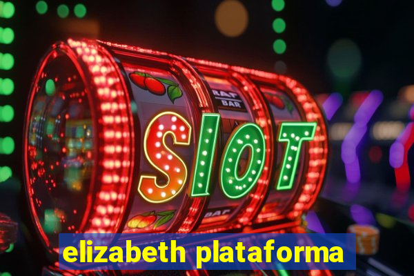 elizabeth plataforma