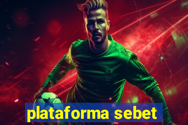 plataforma sebet