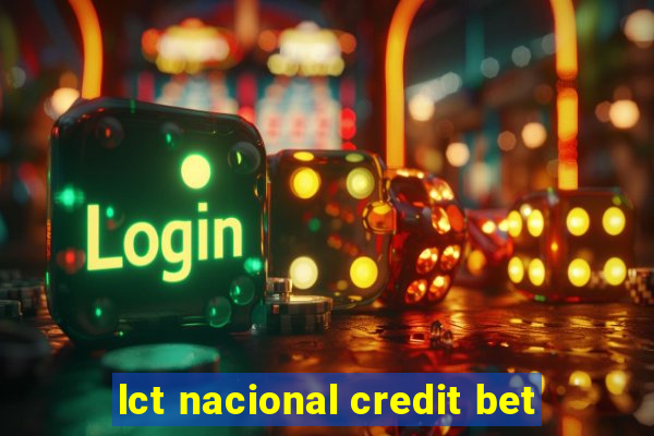 lct nacional credit bet