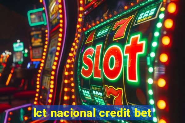 lct nacional credit bet