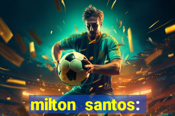 milton santos: biografia resumo